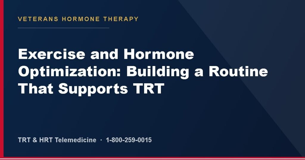 Exercise and Hormone Optimization: Building a Routine That Supports TRT — Veterans Hormone Therapy