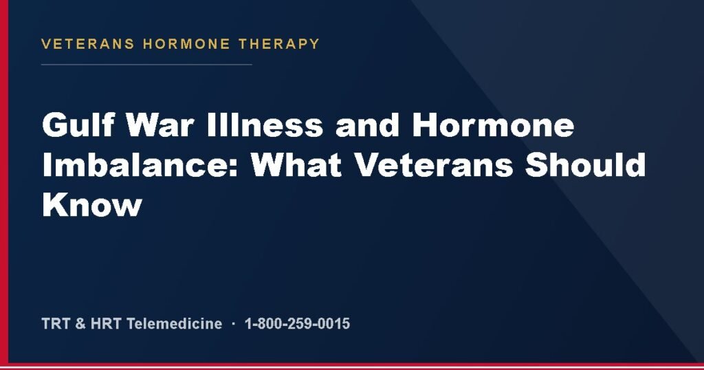 Gulf War Illness and Hormone Imbalance: What Veterans Should Know — Veterans Hormone Therapy
