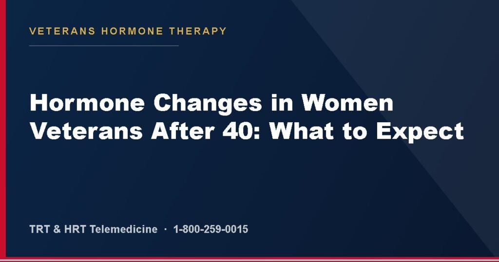 Hormone Changes in Women Veterans After 40: What to Expect — Veterans Hormone Therapy