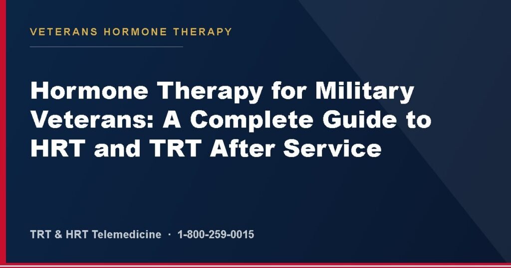 Hormone Therapy for Military Veterans: A Complete Guide to HRT and TRT After Service — Veterans Hormone Therapy