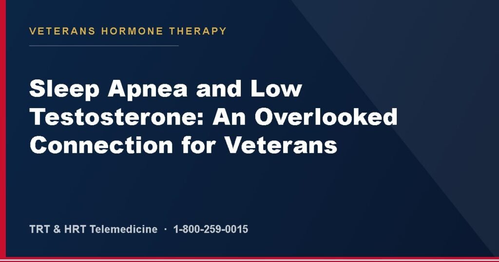 Sleep Apnea and Low Testosterone: An Overlooked Connection for Veterans — Veterans Hormone Therapy