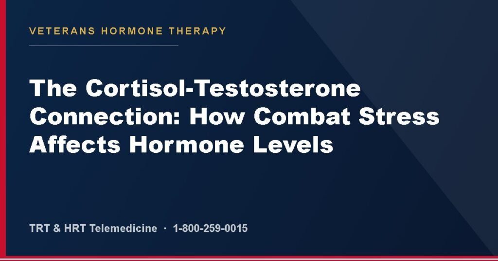 The Cortisol-Testosterone Connection: How Combat Stress Affects Hormone Levels — Veterans Hormone Therapy