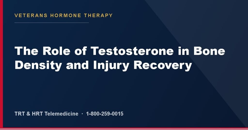 The Role of Testosterone in Bone Density and Injury Recovery — Veterans Hormone Therapy