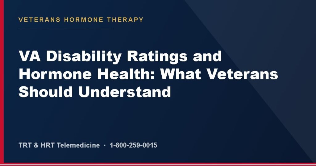 VA Disability Ratings and Hormone Health: What Veterans Should Understand — Veterans Hormone Therapy