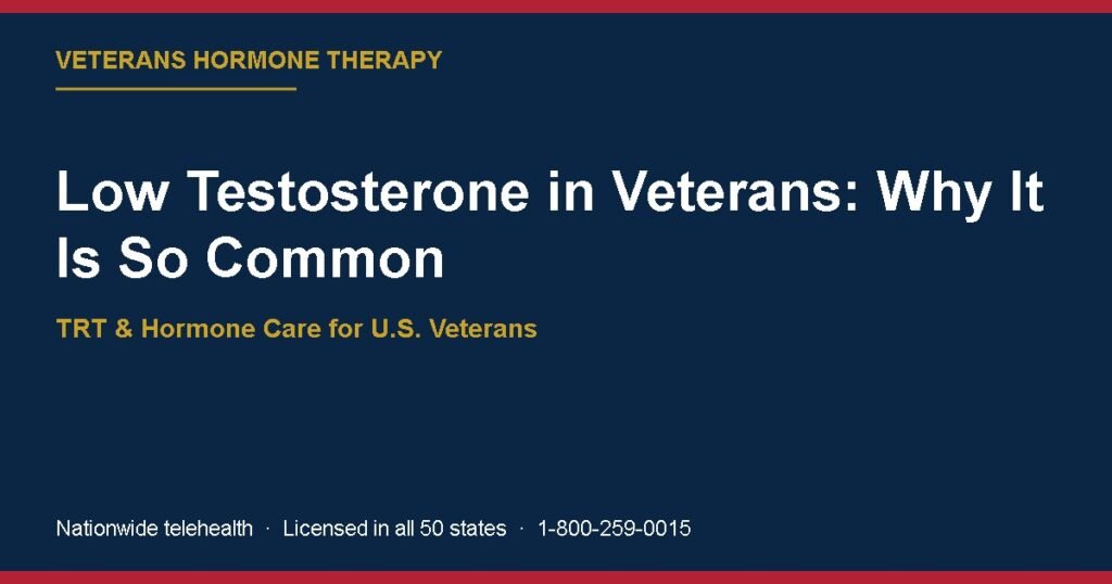 Low Testosterone in Veterans: Why It Is So Common
