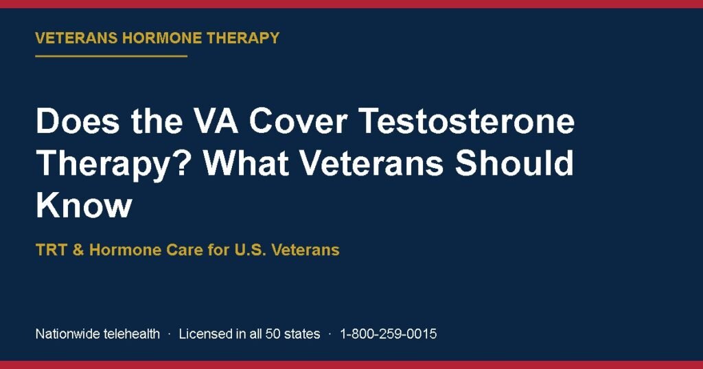 Does the VA Cover Testosterone Therapy? What Veterans Should Know