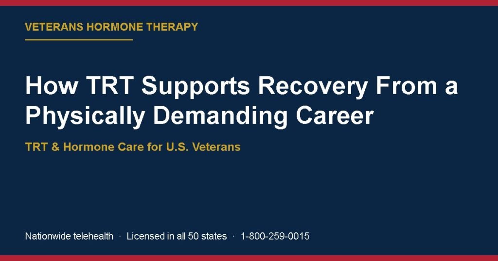 How TRT Supports Recovery From a Physically Demanding Career