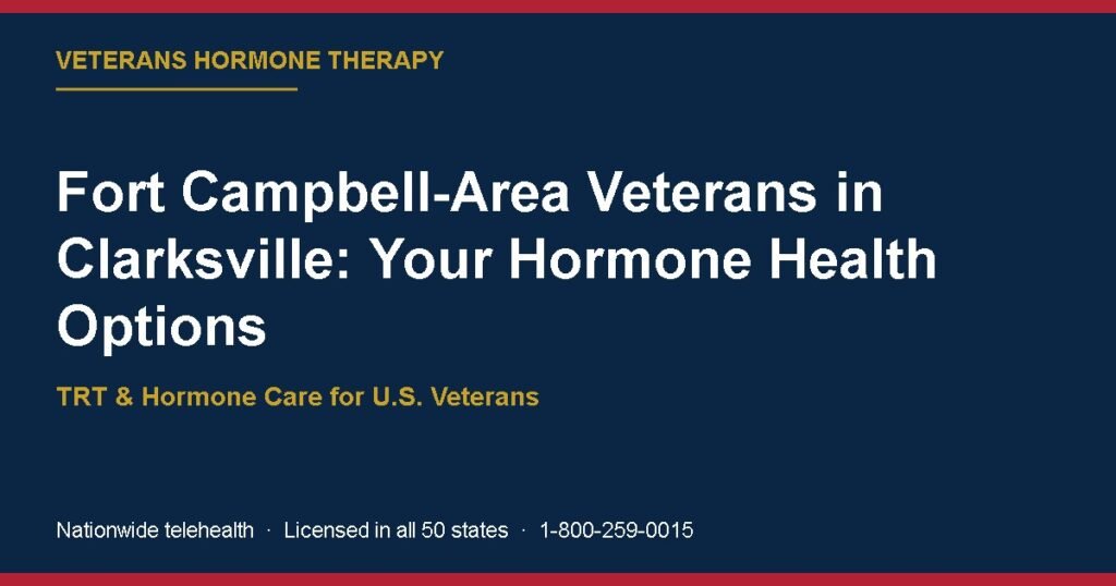Fort Campbell-Area Veterans in Clarksville: Your Hormone Health Options