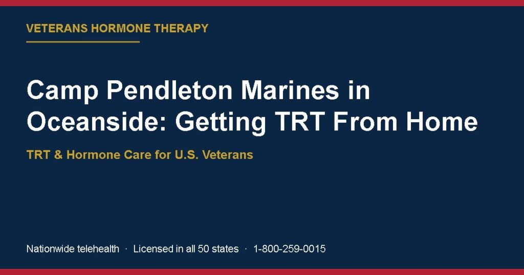 Camp Pendleton Marines in Oceanside: Getting TRT From Home