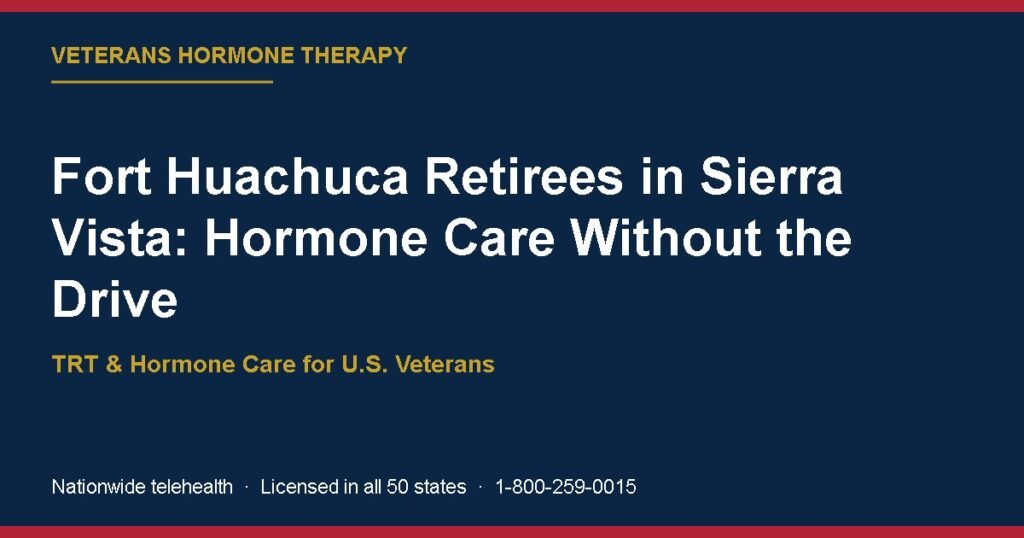 Fort Huachuca Retirees in Sierra Vista: Hormone Care Without the Drive
