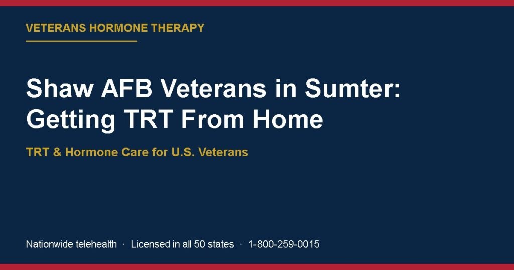 Shaw AFB Veterans in Sumter: Getting TRT From Home