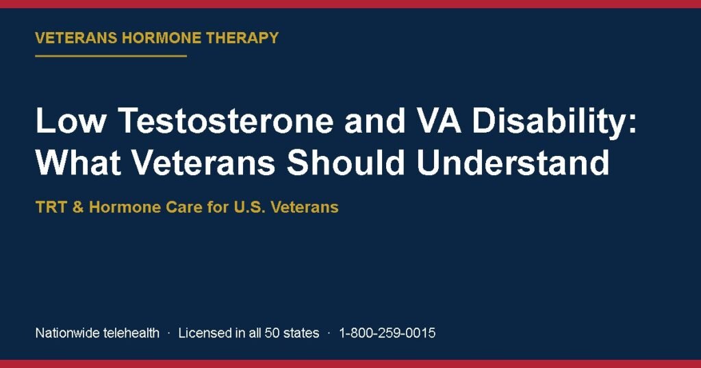 Low Testosterone and VA Disability: What Veterans Should Understand
